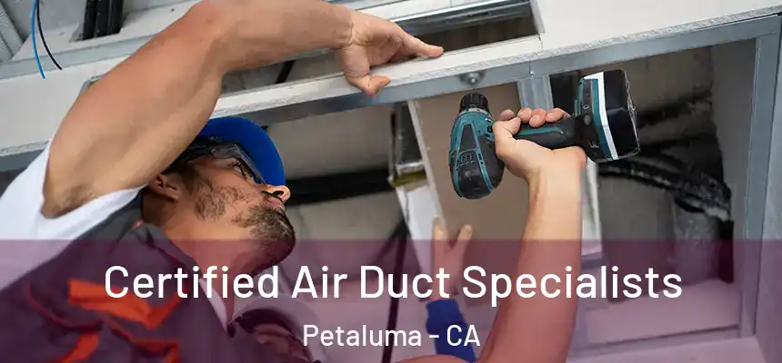  Certified Air Duct Specialists Petaluma - CA