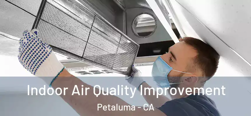  Indoor Air Quality Improvement Petaluma - CA