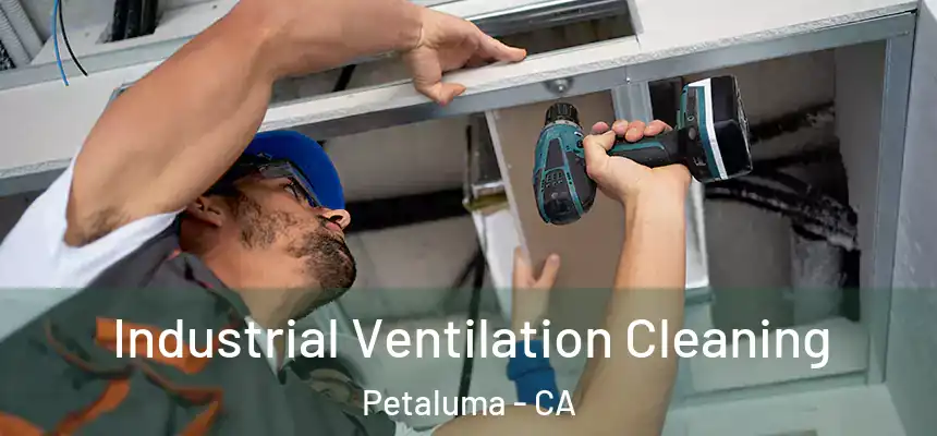  Industrial Ventilation Cleaning Petaluma - CA