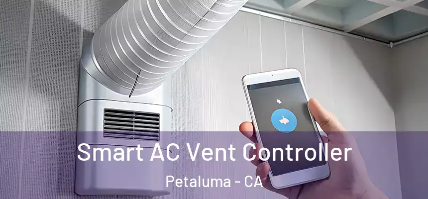 Smart AC Vent Controller Petaluma - CA